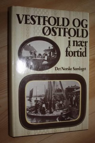 Vestfold og Østfold i nær fortid