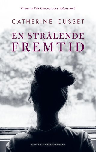 "En strålende fremtid roman" av Catherine Cusset