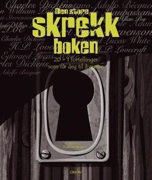 "Den store skrekkboken - 20 + 1 fortellinger som får deg til å grøsse" av Pedro Rodríguez