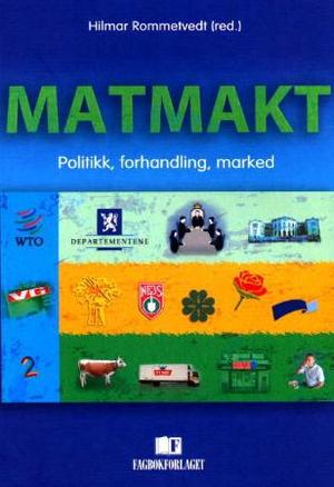 "Matmakt - politikk, forhandling, marked" av Hilmar Rommetvedt