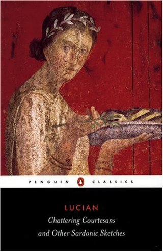 Chattering Courtesans and Other Sardonic Sketches (Penguin Classics)