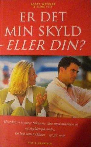 "Er det min skyld - eller din? hvordan vi vrenger følelsene våre med innsiden ut og skylder på andre" av Scott Wetzler