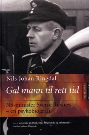 Gal mann til rett tid - NS-minister Sverre Riisnæs : en psykobiografi