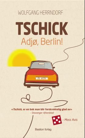 "Tschick - adjø, Berlin!" av Wolfgang Herrndorf