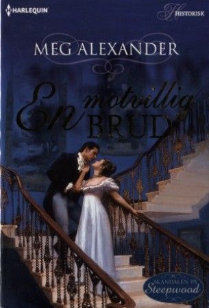 "The Reluctant Bride (The Steepwood Scandal, Book 3) (Harlequin Historical Series #97)" av Meg Alexander