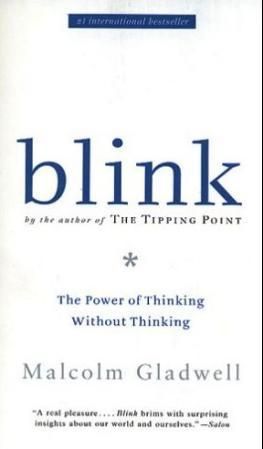 "Blink - the power of thinking without thinking" av Malcolm Gladwell