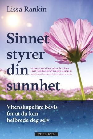 Sinnet styrer din sunnhet - vitenskapelige bevis for at du kan helbrede deg selv