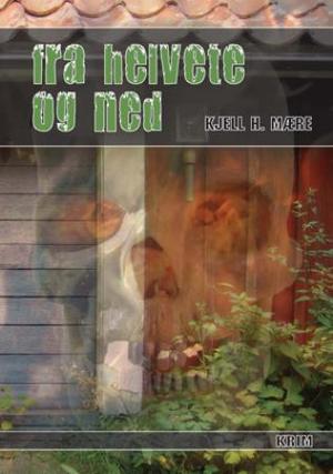 "Fra helvete og ned" av Kjell H. Mære