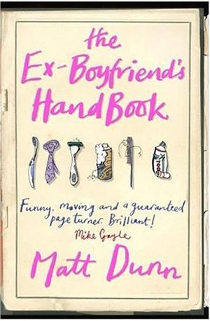 "The Ex-boyfriend's Handbook" av Matt Dunn