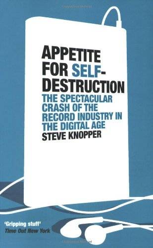 "Appetite for Self-Destruction The Spectacular Crash of the Record Industry in the Digital Age" av Steve Knopper