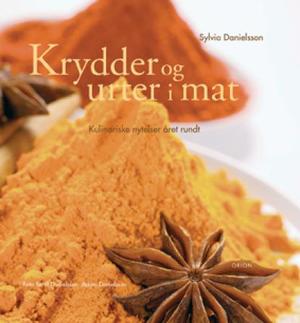 "Krydder og urter i mat - kulinariske nytelser året rundt" av Sylvia Danielsson