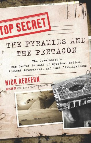 "The Pyramids and the Pentagon The Government's Top Secret Pursuit of Mystical Relics, Ancient Astronauts, and Lost Civilizations" av Nick Redfern