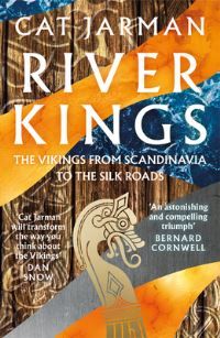 "River kings - the Vikings from Scandinavia to the Silks Roads" av Cat Jarman