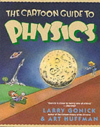 "The Cartoon Guide to Physics" av Larry Gonick