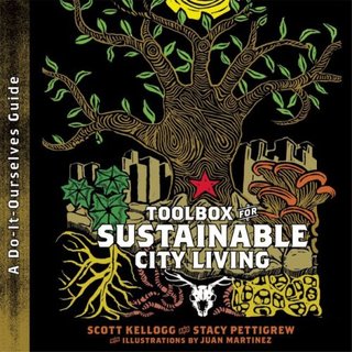 "Toolbox for Sustainable City Living A Do-It-Ourselves Guide (Do-It-Ourselves Guides)" av Scott Kellogg