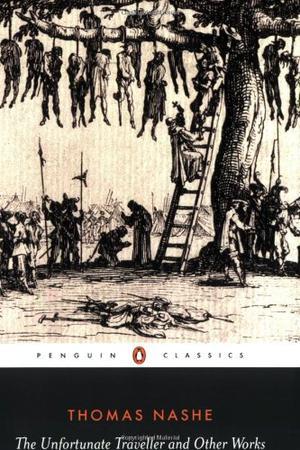 The Unfortunate Traveller - and Other Works (English Library)