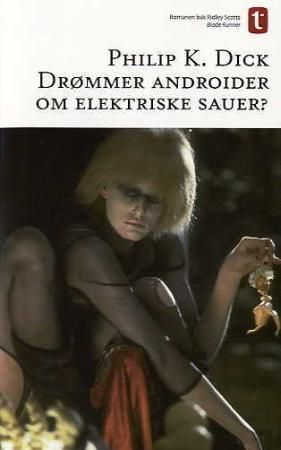 "Drømmer androider om elektriske sauer?" av Philip K. Dick