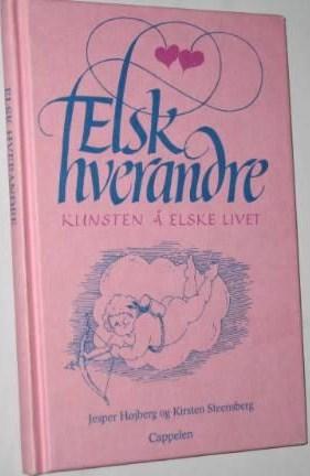 Elsk hverandre - kunsten å elske livet