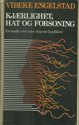 "Kjærlighet, hat og forsoning en studie over våre dypeste konflikter" av Vibeke Engelstad