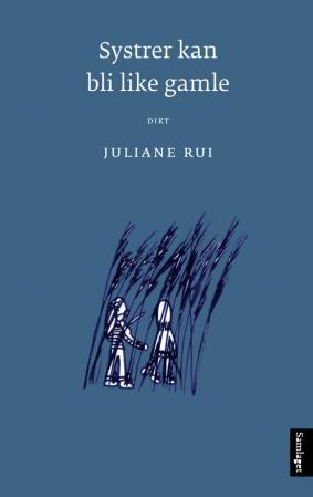 "Systrer kan bli like gamle" av Juliane Rui