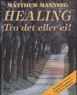 Healing - tro det eller ei!