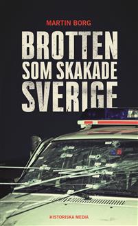 "Brotten som skakade Sverige 1" av Martin Borg