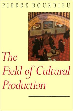 "The Field of Cultural Production" av Pierre Bourdieu