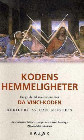 "Kodens hemmeligheter en uautorisert veiviser i mysteriene bak Da Vinci-koden" av Daniel Burstein