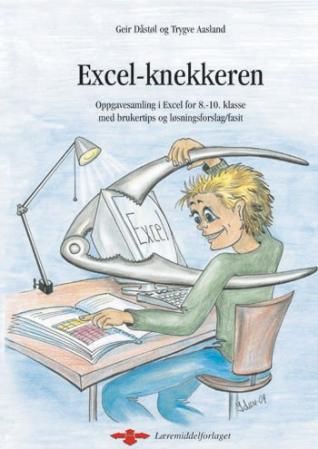Excel-knekker'n - oppgavesamling i Excel for 8.-10. klasse med brukertips og løsningsforslag/fasit