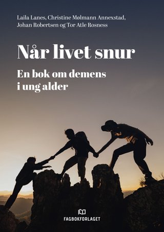 Når livet snur - en bok om demens i ung alder