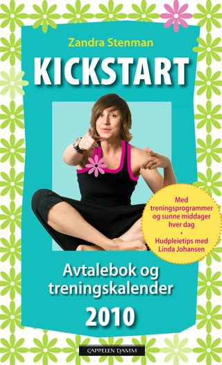 "Kickstart. Avtalebok og treningskalender 2010. Med treningsprogrammer og sunne middager hver dag. Hudpleietips med Linda Johansen" av Zandra Stenman