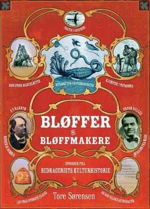 "Bløffer og bløffmakere - episoder i bedrageriets kulturhistorie" av Tore Sørensen