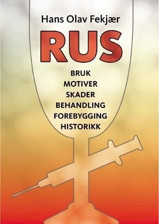 Rus - bruk, motiver, skader, behandling, forebygging, historie