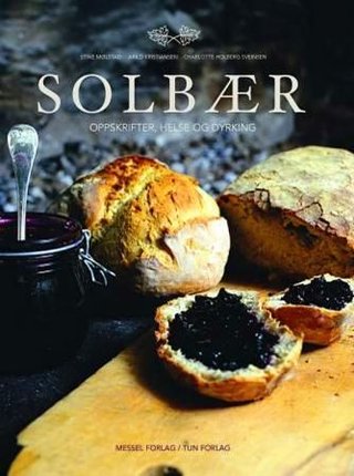 "Solbær oppskrifter, helse og dyrking" av Stine Mølstad
