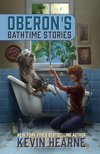 "Oberon’s Bathtime Stories The Iron Druid Chronicles #10.1" av Kevin Hearne