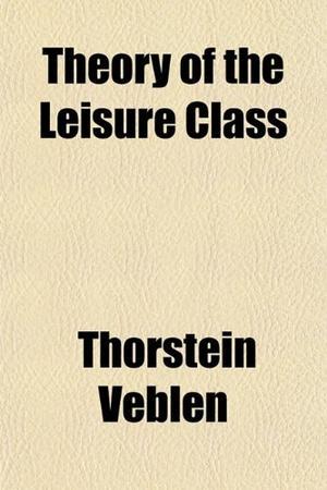 "Theory of the Leisure Class" av Thorstein Veblen