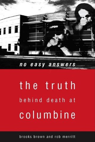 No Easy Answers - The Truth Behind the Murders at Columbine