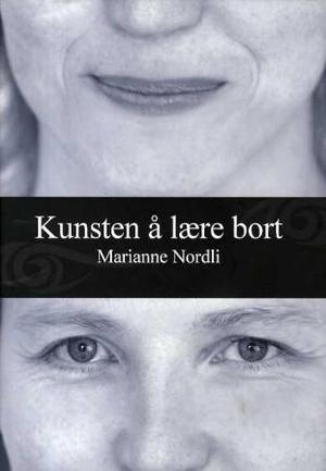 "Kunsten å lære bort - en bok om presentasjonsteknikk og læring" av Marianne Nordli
