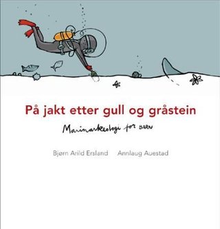 På jakt etter gull og gråstein - marinarkeologi for barn