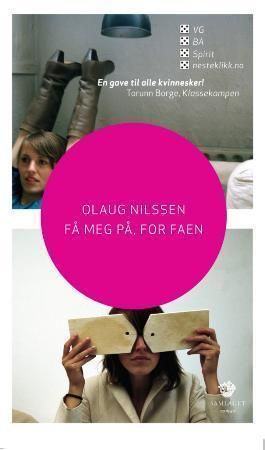 "Få meg på, for faen roman" av Olaug Nilssen