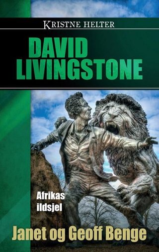 "David Livingstone - Afrikas ildsjel" av Janet Benge