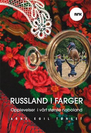 Russland i farger - opplevelser i vårt største naboland