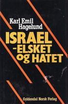 "Israel - elsket og hatet - norske holdninger gjennom 35 år" av Karl Emil Hagelund