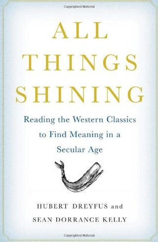 "All Things Shining Reading the Western Classics to Find Meaning in a Secular Age" av Hubert Dreyfus