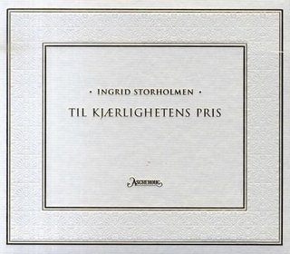 "Til kjærlighetens pris" av Ingrid Storholmen