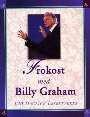 "Frokost med Billy Graham - 120 daglige lesestykker" av Billy Graham