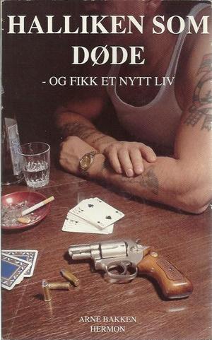 "Halliken som døde - og fikk et nytt liv Historien om Jan Eriksen" av Arne Bakken