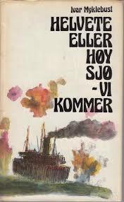 "Helvete eller høy sjø, vi kommer" av Ivar Myklebust