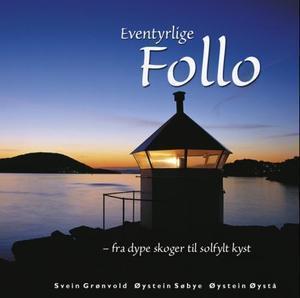 "Eventyrlige Follo - fra dype skoger til solfylt kyst" av Svein Grønvold