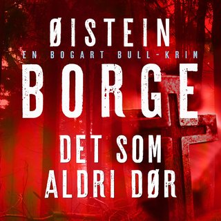 "Det som aldri dør" av Øistein Borge